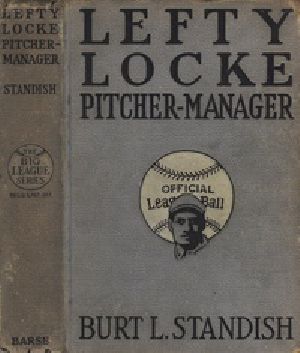 [Gutenberg 34100] • Lefty Locke Pitcher-Manager